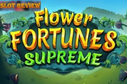 Flower Fortunes Supreme slot